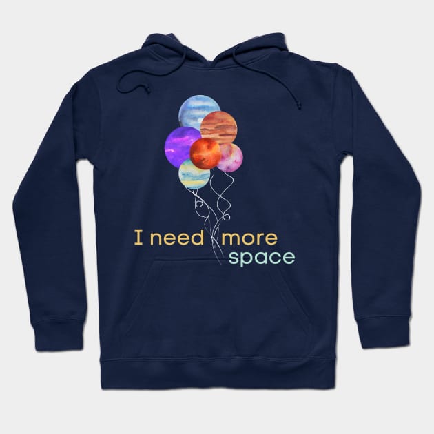 I need more space planet balloons Hoodie by High Altitude